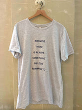 Load image into Gallery viewer, There Is Always Something To Look Forward To Shirts