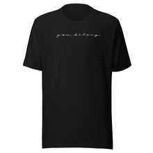 Load image into Gallery viewer, You Belong / I Hope You Know Shirts