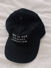 Load image into Gallery viewer, Love Is Our Greatest Liberation Hat
