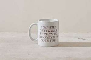 Never A Burden Mug