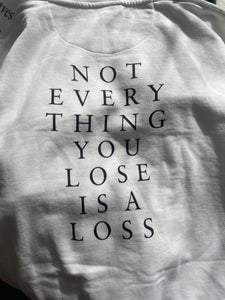 Not Everything You Lose Is A Loss Shirts