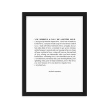 Load image into Gallery viewer, Michaela Poetry You Deserve A Call Me Anytime Love Print
