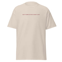 Load image into Gallery viewer, Don't Worry So Much About Love Shirts
