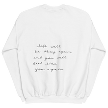 Load image into Gallery viewer, Life Will Be Okay Again / You Will Feel Like You Again Shirts
