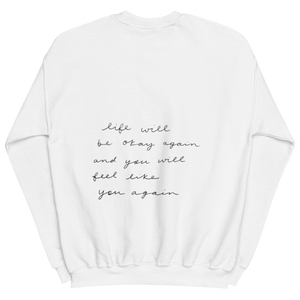 Life Will Be Okay Again / You Will Feel Like You Again Shirts