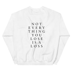 Not Everything You Lose Is A Loss Shirts